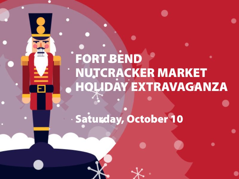 2026 Fort Bend Nutcracker Market-Holiday Extravaganza